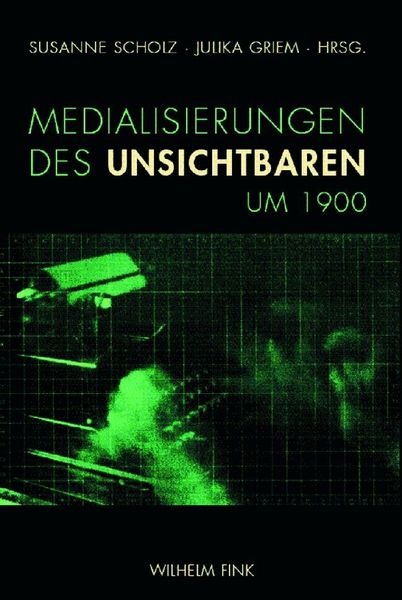 Produktbild: Medialisierungen des Unsichtbaren um 1900