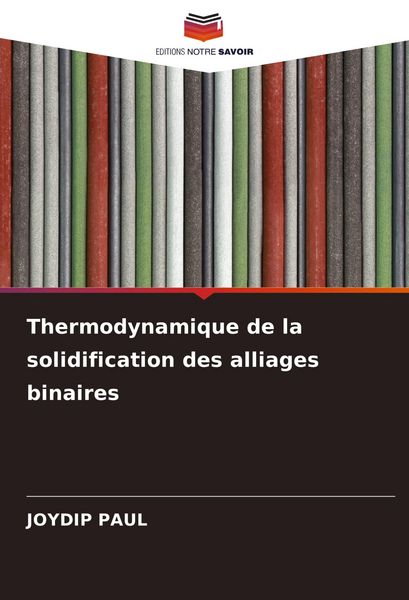 Produktbild: Thermodynamique de la solidification des alliages binaires