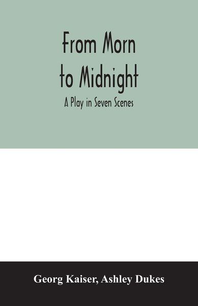Produktbild: From morn to midnight; a play in seven scenes