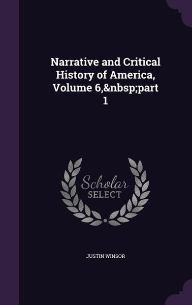 Produktbild: Narrative and Critical History of America, Volume 6, part 1