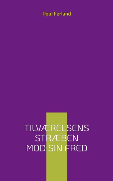 Produktbild: Tilv&aelig;relsens str&aelig;ben mod sin fred