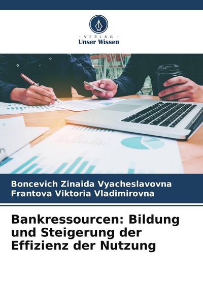 Bankressourcen: Bildung und Steigerung der Effizienz der Nutzung, Taschenbuch von Boncevich Zinaida Vyacheslavovna , Frantova Viktoria Vladimirovna,