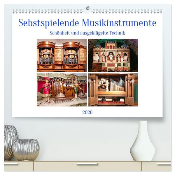 Produktbild: Selbstspielende Musikinstrumente (hochwertiger Premium Wandkalender 2026 DIN A2 quer), Kunstdruck in Hochglanz