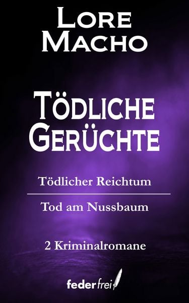 Produktbild: T&ouml;dliche Ger&uuml;chte: T&ouml;dlicher Reichtum und Tod am Nussbaum