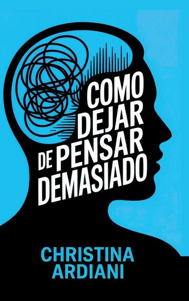 Produktbild: C&oacute;mo dejar de pensar demasiado