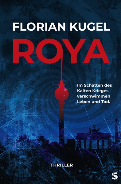 Roya, Taschenbuch von Florian Kugel, Suspense Verlag, 9783910463417