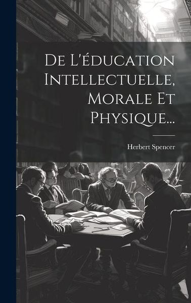 Produktbild: De L'&eacute;ducation Intellectuelle, Morale Et Physique...