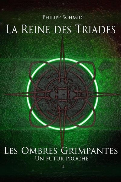 Produktbild: La Reine des Triades (Les Ombres Grimpantes - Un futur proche, #2)