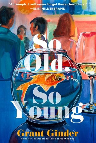 So Old, So Young, Gebundene Ausgabe von Grant Ginder, HarperCollins, 9781668051771