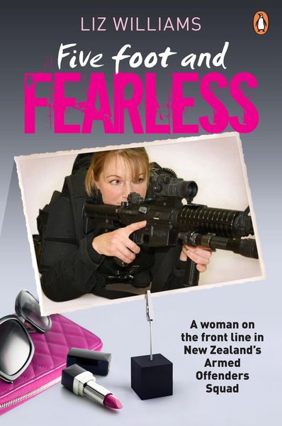Produktbild: Five Foot and Fearless: A woman on the front line in New Zealand's Armed Offenders Squad