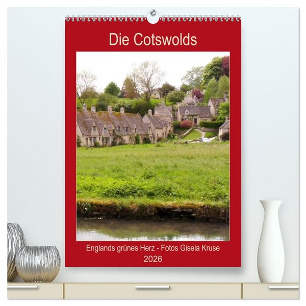 Die Cotswolds Englands grünes Herz (hochwertiger Premium Wandkalender 2026 DIN A2 hoch), Kunstdruck in Hochglanz