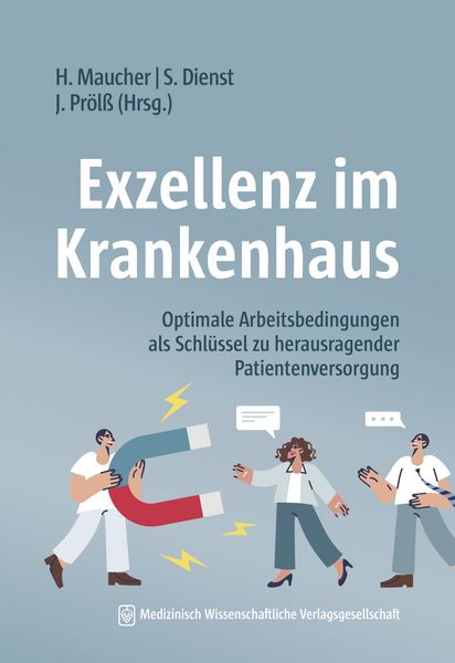 Exzellenz im Krankenhaus, Taschenbuch von , MWV Medizinisch Wissenschaftliche Verlagsgesellschaft, 978-3-95466-947-9