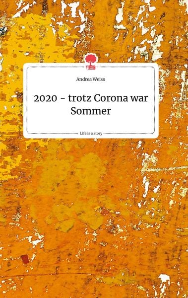 Produktbild: 2020 - trotz Corona war Sommer. Life is a Story - story.one