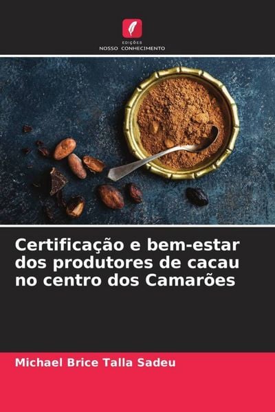 Produktbild: Certifica&ccedil;&atilde;o e bem-estar dos produtores de cacau no centro dos Camar&otilde;es