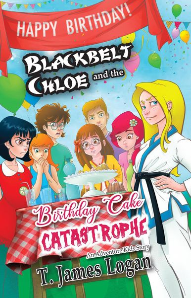 Produktbild: Blackbelt Chloe and the Birthday Cake Catastrophe (Adventure Kids, #5)