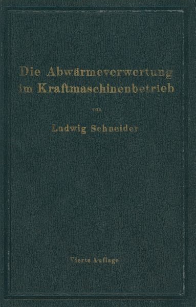 Produktbild: Die Abw&auml;rmeverwertung im Kraftmaschinenbetrieb