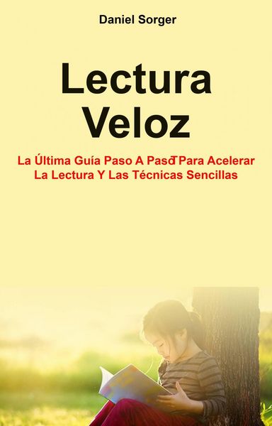 Produktbild: Lectura Veloz: La &Uacute;ltima Gu&iacute;a Paso A Paso Para Acelerar La Lectura Y Las T&eacute;cnicas Sencillas. (Not founded.)