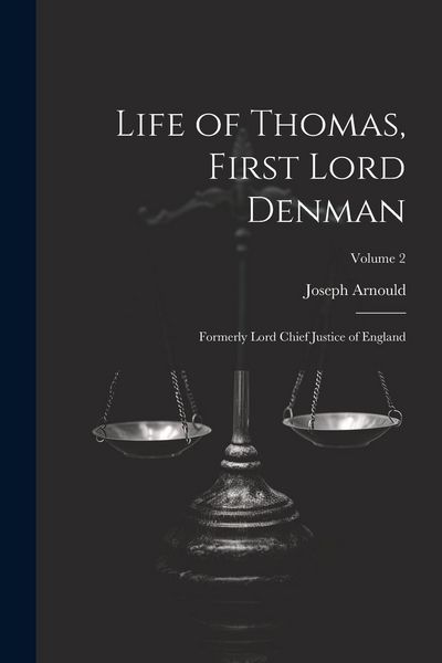 Produktbild: Life of Thomas, First Lord Denman: Formerly Lord Chief Justice of England; Volume 2