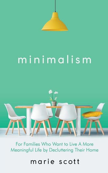 Produktbild: Minimalism For Families Who Want to Live A More Meaningful Life by Decluttering Their Home