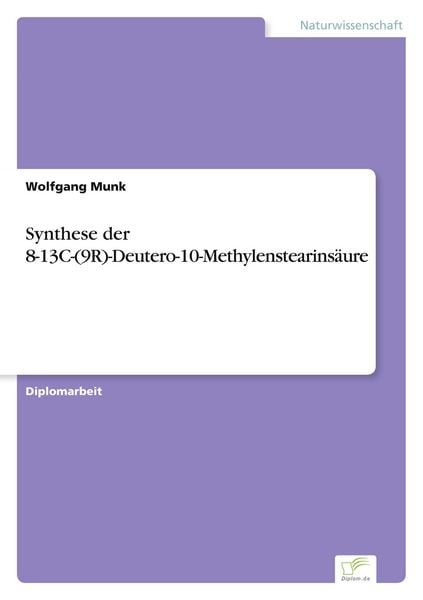 Produktbild: Synthese der 8-13C-(9R)-Deutero-10-Methylenstearins&auml;ure