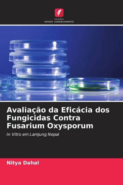 Produktbild: Avalia&ccedil;&atilde;o da Efic&aacute;cia dos Fungicidas Contra Fusarium Oxysporum