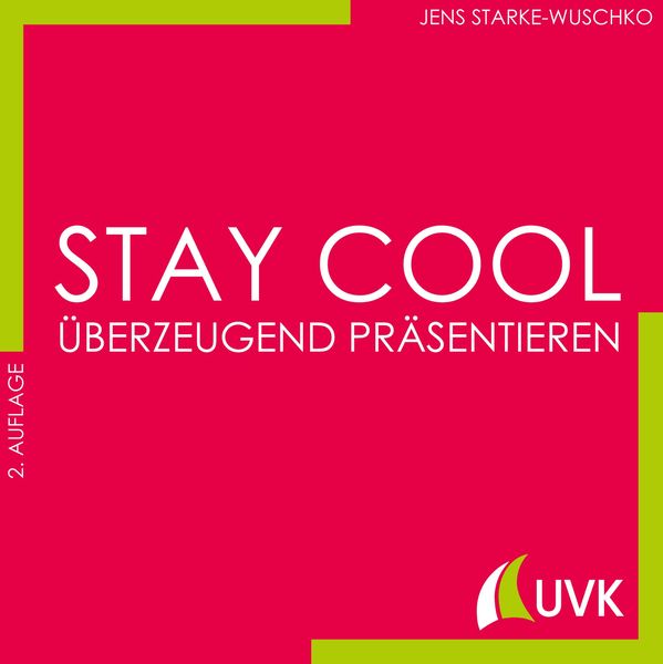 Produktbild: Stay cool - &uuml;berzeugend pr&auml;sentieren