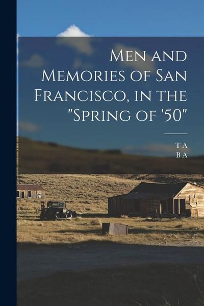 Produktbild: Men and Memories of San Francisco, in the "spring of '50"