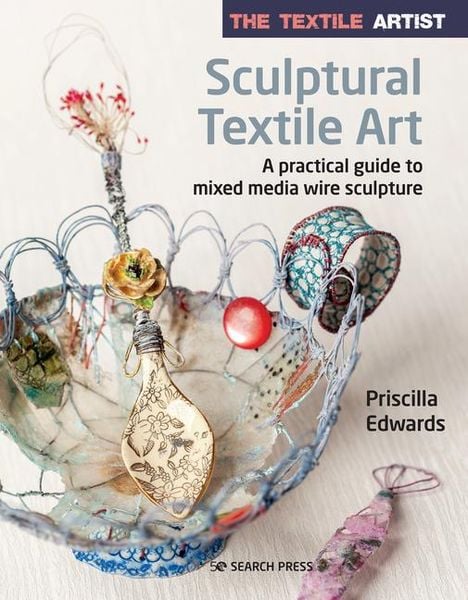 Produktbild: The Textile Artist: Sculptural Textile Art