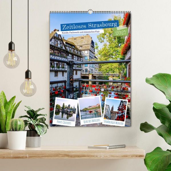 Produktbild: Zeitloses Strasbourg. Kan&auml;le, Fachwerk und els&auml;ssisches Flair (Wandkalender 2027 DIN A2 hoch), CALVENDO Monatskalender