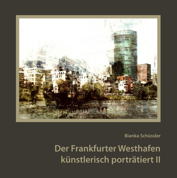 Produktbild: Der Frankfurter Westhafen k&uuml;nstlerisch portr&auml;tiert II