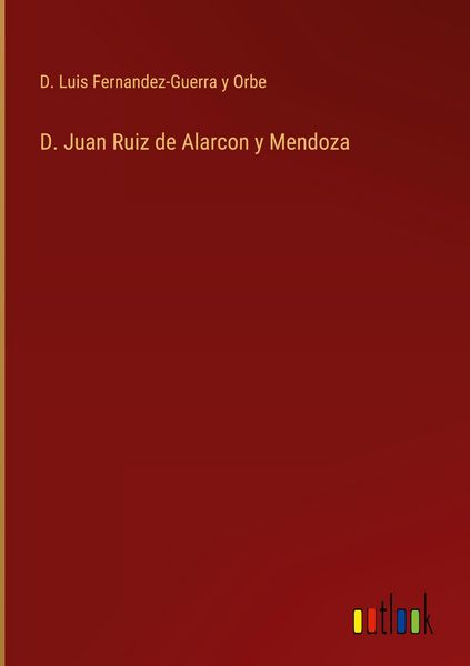 Produktbild: D. Juan Ruiz de Alarcon y Mendoza