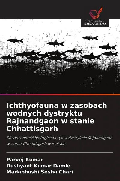 Produktbild: Ichthyofauna w zasobach wodnych dystryktu Rajnandgaon w stanie Chhattisgarh