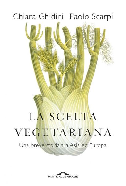 Produktbild: La scelta vegetariana. Una breve storia tra Asia ed Europa