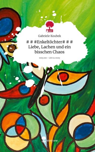 Produktbild: # # #Enkelt&ouml;chter# # # Liebe, Lachen und ein bisschen Chaos. Life is a Story - story.one