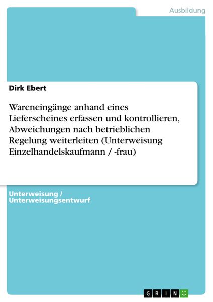 Produktbild: Wareneing&auml;nge anhand eines Lieferscheines erfassen und kontrollieren, Abweichungen nach betrieblichen Regelung weiterleiten (Unterweisung Einzelhandel