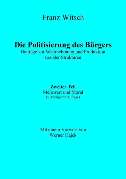 Produktbild: Die Politisierung des B&uuml;rgers, 2.Teil: Mehrwert und Moral