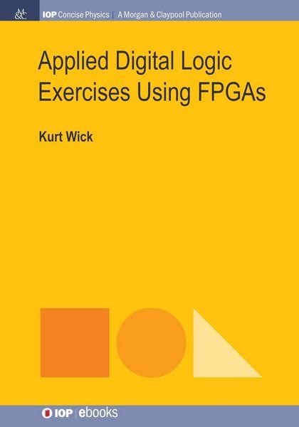 Produktbild: Applied Digital Logic Exercises Using FPGAs