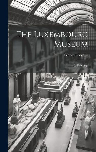 Produktbild: The Luxembourg Museum; its Paintings