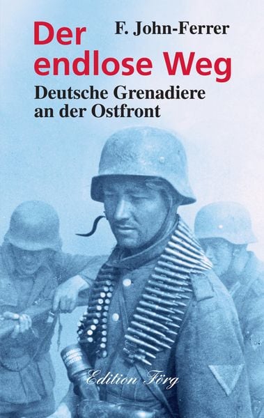 Produktbild: Der endlose Weg - Deutsche Grenadiere an der Ostfront