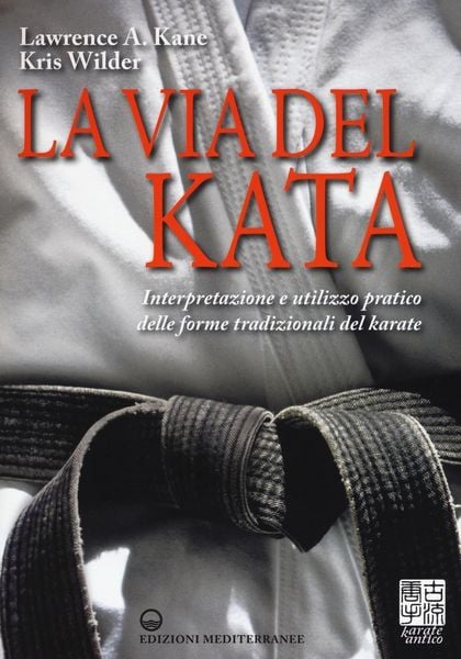 Produktbild: La via del kata. Interpretazione e utilizzo pratico delle forme tradizionali del karate