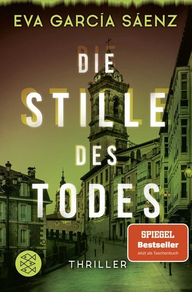 Die Stille des Todes, Taschenbuch von Eva García Sáenz, Fischer Taschenbuch Verlag, 978-3-596-70123-0