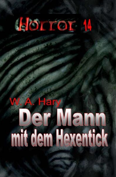 Produktbild: HORROR Buchausgabe / HORROR 014 Buchausgabe: Der Mann mit dem Hexentick