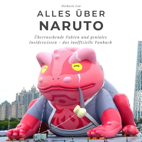 Alles über Naruto, Taschenbuch von Michaela Lau, 27amigos, 9783750513693