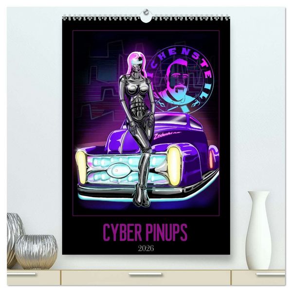 CYBER PINUPS (hochwertiger Premium Wandkalender 2026 DIN A2 hoch), Kunstdruck in Hochglanz