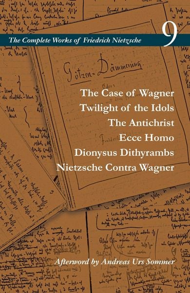 Produktbild: The Case of Wagner / Twilight of the Idols / The Antichrist / Ecce Homo / Dionysus Dithyrambs / Nietzsche Contra Wagner
