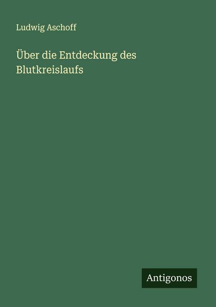 Produktbild: &Uuml;ber die Entdeckung des Blutkreislaufs