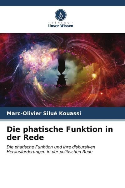 Die phatische Funktion in der Rede, Taschenbuch von Marc-Olivier Silué Kouassi, Verlag Unser Wissen, 9786206535287