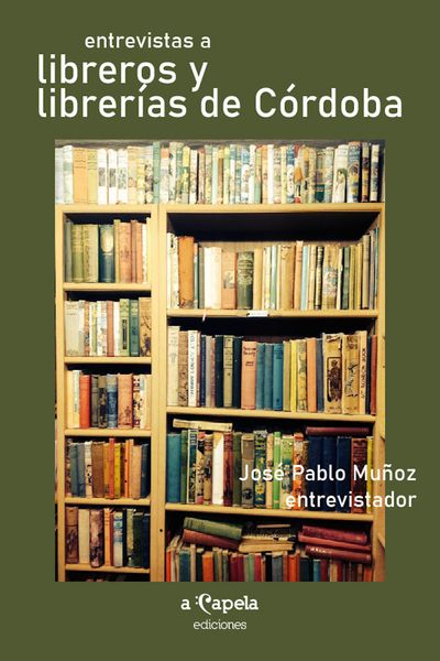 Produktbild: Entrevistas a libreros y librer&iacute;as de C&oacute;rdoba