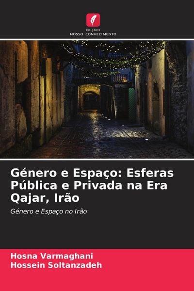 Produktbild: G&eacute;nero e Espa&ccedil;o: Esferas P&uacute;blica e Privada na Era Qajar, Ir&atilde;o