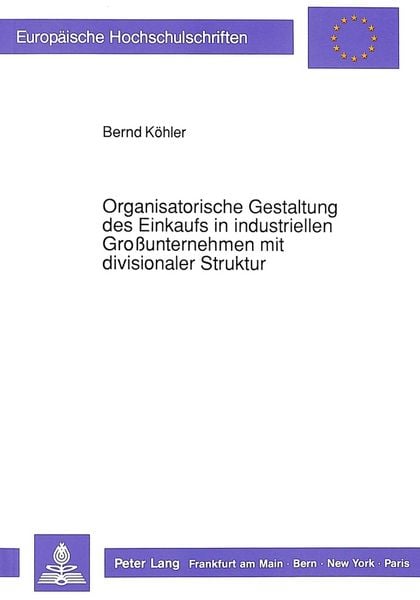 Produktbild: Organisatorische Gestaltung des Einkaufs in industriellen Gro&szlig;unternehmen mit divisionaler Struktur